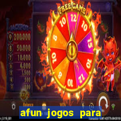 afun jogos para ganhar dinheiro